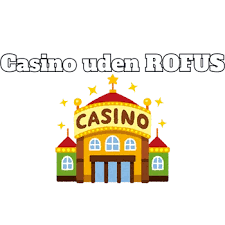 Udenlandsk Casino uden ROFUS En Guide til Spiloplevelser